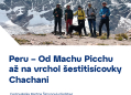 Peru – Od Machu Picchu až na vrchol šestitisícovky Chachani